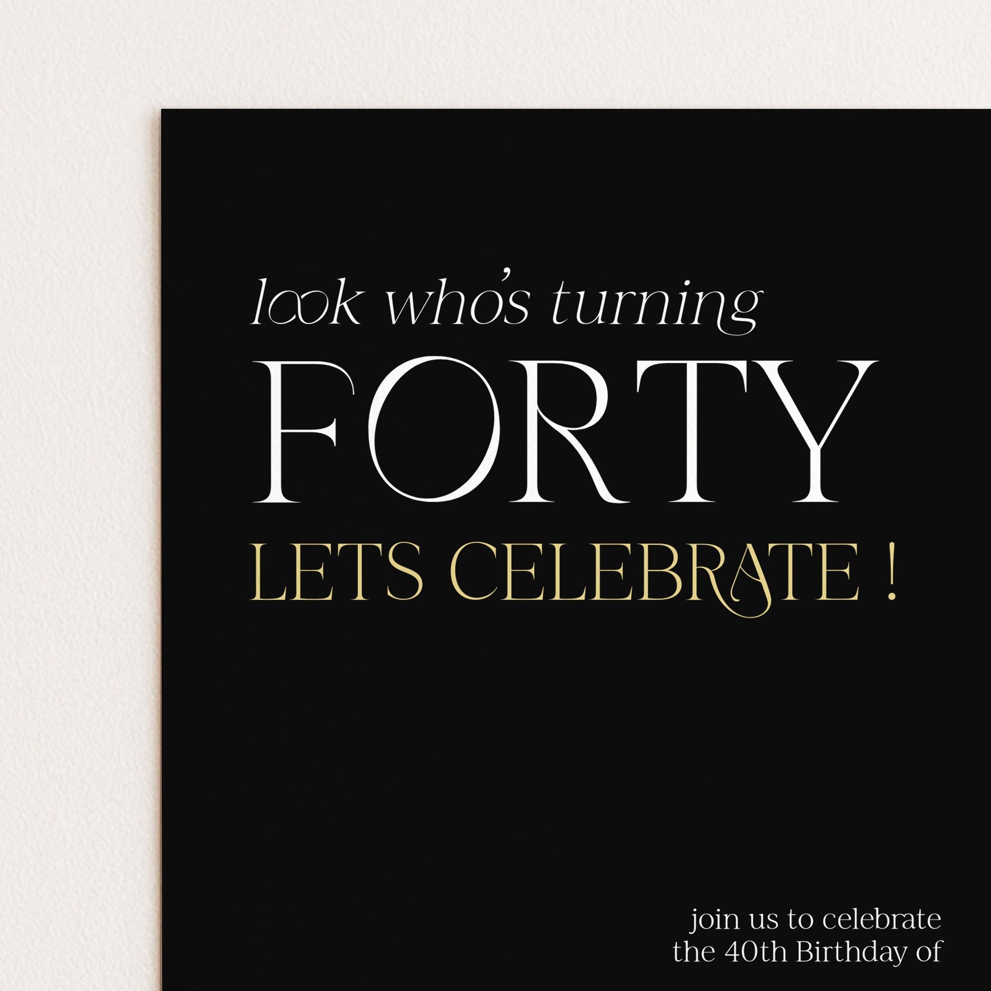 40th Birthday Invitation Woman, Look Who’s Turning Forty Invite, Black Gold Birthday Invite, Editable Corjl Template
