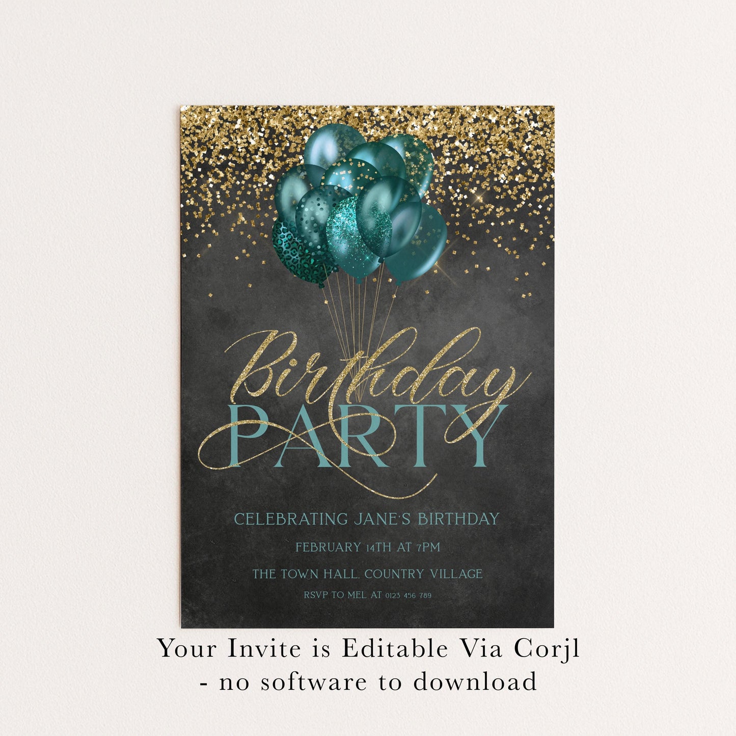 The image is a birthday party invitation featuring a black background with gold glitter and teal balloons. The text on the invitation announces a birthday party for Jane's birthday celebration on February 14th at 7 PM at The Town Hall, Country Village. The invitation states that the invitation is editable via Corjl, and there are no software requirements to download.