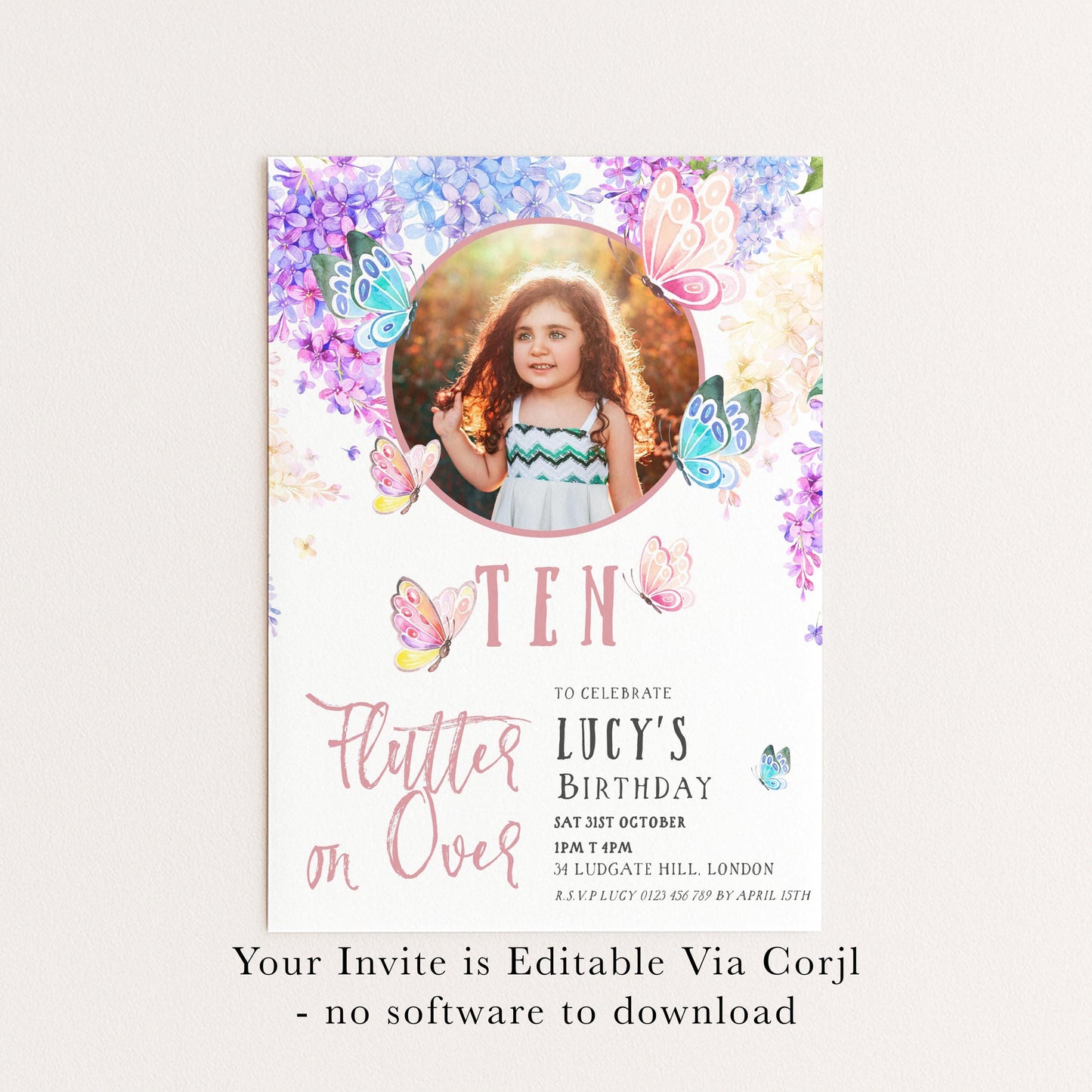 The image is a birthday invitation for a young girl named Lucy, celebrating her 10th birthday. The invitation features a photo of the girl surrounded by colorful butterflies and flowers, and includes details about the event, such as the date, time, location, and RSVP information. The invitation is editable via Corjl, and there are no software requirements to download.