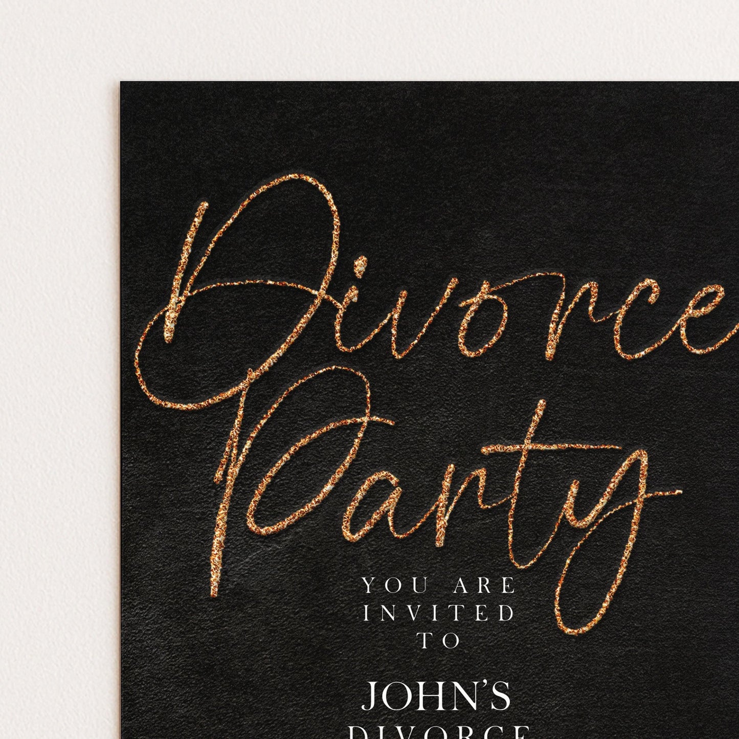 The image is a black and white invitation card with gold glitter text that reads "Divorce Party You are Invited to John's Divorce".