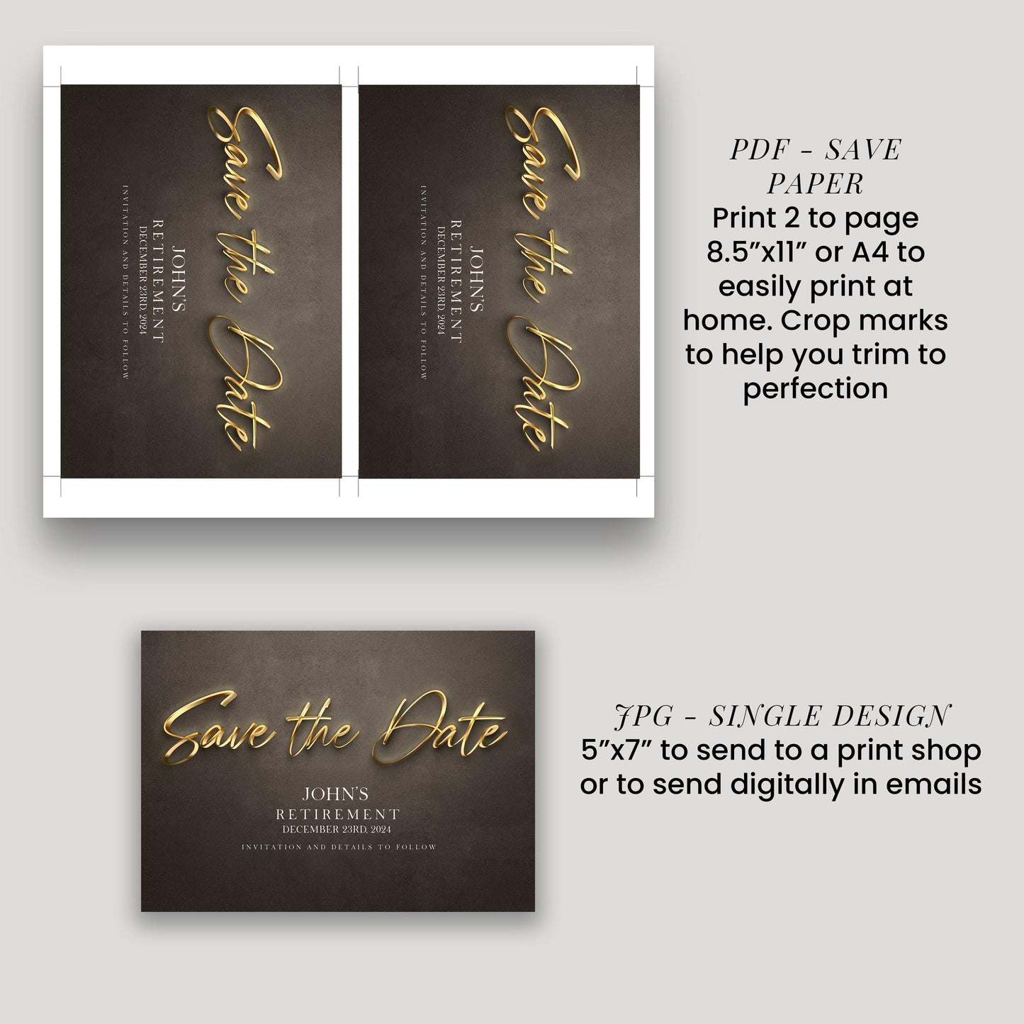 a "Save the Date" invitation card with a gold cursive text design. It is a single design, 5"x7" in size, and can be printed on paper or sent digitally to a print shop or email. The card is intended for John's retirement party and includes details about the event.
