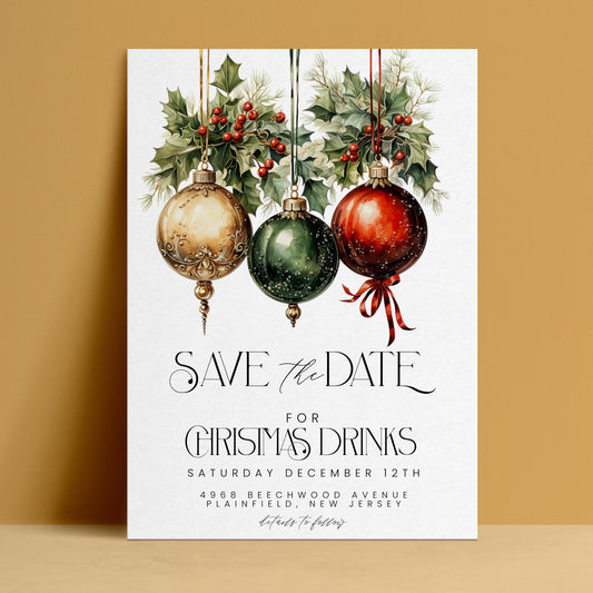 Editable Christmas drinks save the date with watercolour gold green and red baubles and holly on white background — digital download template via Corjl