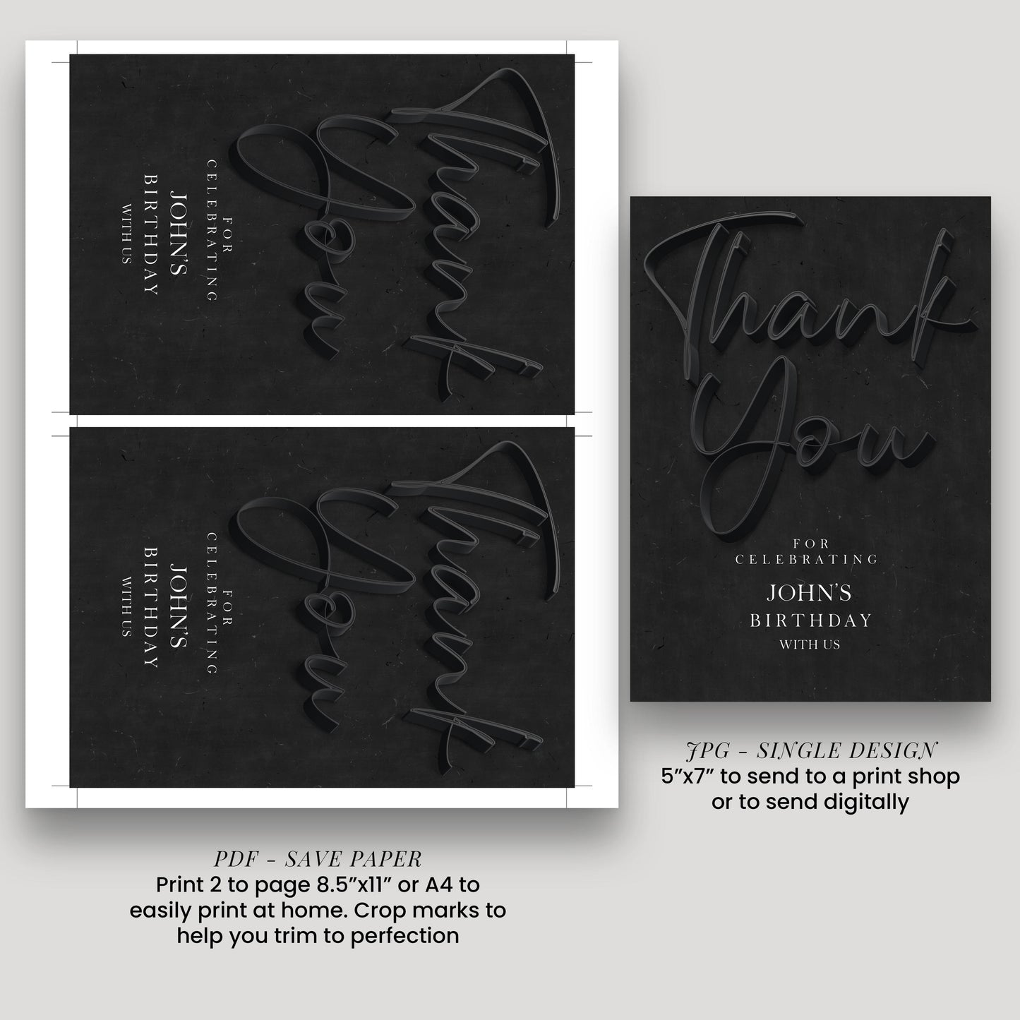 a black and white design featuring a "Thank You" message for John's birthday celebration. It includes a "Save Paper" option for printing 2 to page 8.5"x7" or 4"x4" to easily print at home. The design also mentions a "SINGLE DESIGN" option for sending to a print shop or digitally.