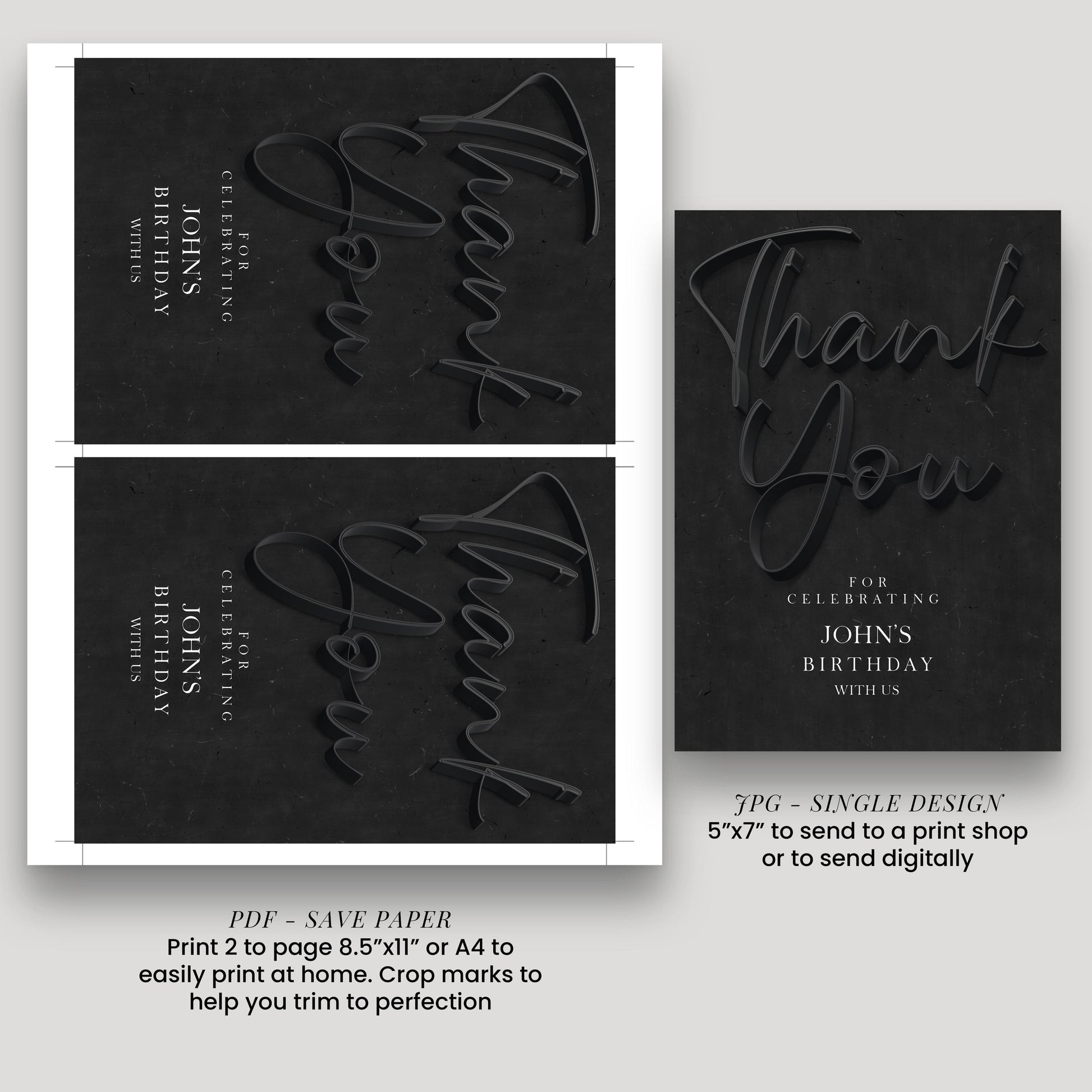 a black and white design featuring a "Thank You" message for John's birthday celebration. It includes a "Save Paper" option for printing 2 to page 8.5"x7" or 4"x4" to easily print at home. The design also mentions a "SINGLE DESIGN" option for sending to a print shop or digitally.