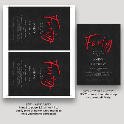 a birthday invitation for John's 40th birthday. The invitation is printed on a black background with red text and includes details about the event, such as the date, time, location, and hosts. The invitation also provides instructions for sending a print or digital copy, and mentions a "SINGLE DESIGN" for a 5"x7" print.