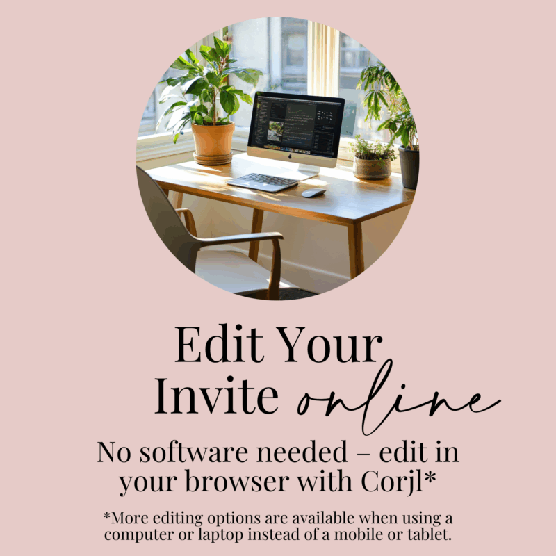 A home office scene with a laptop and plants, featuring the text "Edit Your Invite Online – No software needed, edit in your browser with Corjl."